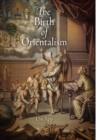 Image for The birth of orientalism