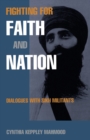 Image for Fighting for faith and nation: dialogues with Sikh militants