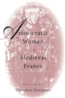 Image for Aristocratic women in medieval France