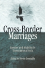 Image for Cross-border marriages: gender and mobility in transnational Asia