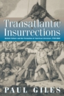 Image for Transatlantic insurrections: British culture and the formation of American literature, 1730-1860