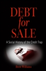 Image for Debt for Sale: A Social History of the Credit Trap