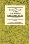 Image for The evolution of the southern backcountry: a case study of Lunenburg County, Virginia, 1746-1832