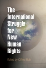 Image for The international struggle for new human rights