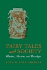 Image for Fairy Tales and Society: Illusion, Allusion, and Paradigm