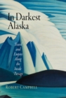 Image for In Darkest Alaska: Travel and Empire Along the Inside Passage