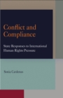 Image for Conflict and compliance: state responses to international human rights pressure