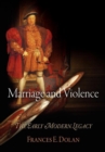 Image for Marriage and violence: the early modern legacy