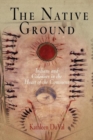 Image for The native ground: Indians and colonists in the heart of the continent