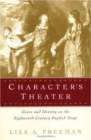 Image for Character&#39;s theater: genre and identity on the eighteenth-century English stage