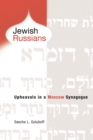 Image for Jewish Russians: upheavals in a Moscow synagogue