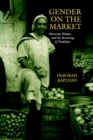 Image for Gender on the Market: Moroccan Women and the Revoicing of Tradition