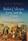 Image for Ballad collection, lyric, and the canon: the call of the popular from the Restoration to the New Criticism