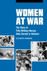 Image for Women at War: The Story of Fifty Military Nurses Who Served in Vietnam