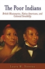 Image for The Poor Indians: British Missionaries, Native Americans, and Colonial Sensibility
