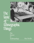 Image for The Taste of Ethnographic Things: The Senses in Anthropology