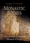 Image for Monastic bodies: discipline and salvation in Shenoute of Atripe