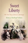 Image for Sweet Liberty: The Final Days of Slavery in Martinique