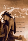 Image for Warm Brothers: Queer Theory and the Age of Goethe