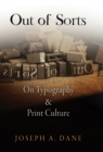 Image for Out of sorts: on typography and print culture