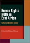 Image for Human rights NGOs in East Africa: political and normative tensions
