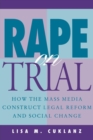 Image for Rape On Trial: How the Mass Media Construct Legal Reform and Social Change
