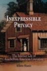 Image for Inexpressible privacy: the interior life of antebellum American literature