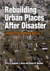 Image for Rebuilding urban places after disaster: lessons from Hurricane Katrina