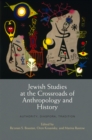 Image for Jewish studies at the crossroads of anthropology and history: authority, diaspora, tradition