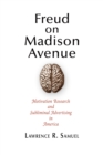 Image for Freud on Madison Avenue: motivation research and subliminal advertising in America