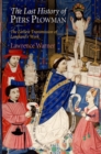 Image for The lost history of Piers Plowman: the earliest transmission of Langland&#39;s work