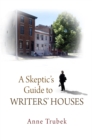 Image for A skeptic&#39;s guide to writers&#39; houses