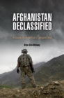 Image for Afghanistan declassified: a guide to America&#39;s longest war