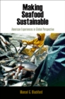 Image for Making seafood sustainable: American experiences in global perspective