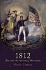 Image for 1812: war and the passions of patriotism