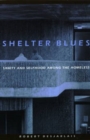 Image for Shelter Blues: Sanity and Selfhood Among the Homeless