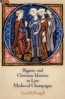 Image for Bigamy and Christian identity in late medieval Champagne