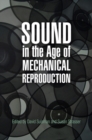 Image for Sound in the age of mechanical reproduction