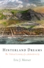 Image for Hinterland dreams: the political economy of a midwestern city