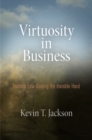 Image for Virtuosity in business: invisible law guiding the invisible hand