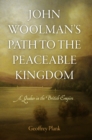 Image for John Woolman&#39;s path to the peaceable kingdom: a Quaker in the British Empire