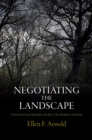 Image for Negotiating the Landscape: Environment and Monastic Identity in the Medieval Ardennes