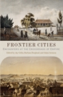 Image for Frontier cities: encounters at the crossroads of empire