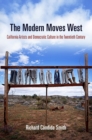 Image for The modern moves west: California artists and democratic culture in the twentieth century