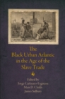 Image for The Black Urban Atlantic in the Age of the Slave Trade