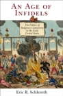 Image for An age of infidels: the politics of religious controversy in the early United States