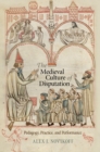 Image for The medieval culture of disputation: pedagogy, practice, and performance