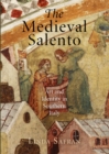 Image for The medieval Salento: art and identity in Southern Italy