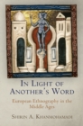 Image for In light of another&#39;s word: European ethnography in the Middle Ages
