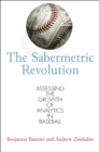 Image for The sabermetric revolution: assessing the growth of analytics in baseball